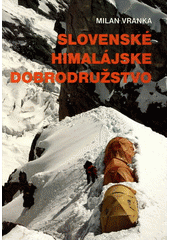 kniha Slovenské himalájske dobrodružstvo, Neinvestičný fond Kriváň 2007