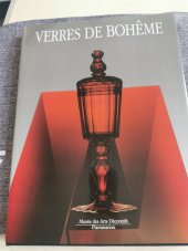 kniha Verres de Bohême Verres de Bohême 1400 1989 Chefs-d'oeuvre des musées de Tchécoslovaquie Musée des Arts Décoratifs, Flammarion 1989