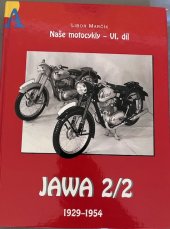 kniha Naše motocykly VI. díl Jawa 2/2 1929-1954, Marčík 2023