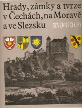 kniha Hrady, zámky a tvrze v Čechách, na Moravě a ve Slezsku 3. - Severní Čechy, Svoboda 1984