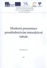 kniha Moderní prezentace prostřednictvím interaktivní tabule materiál pro kurz, Univerzita Palackého v Olomouci 2010