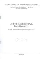 kniha Mikrobiologie potravin - praktická cvičení II. metody stanovení mikroorganismů v potravinách, Veterinární a farmaceutická univerzita 2010