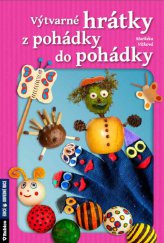 kniha Výtvarné hrátky z pohádky do pohádky, Agentura Rubico 2013