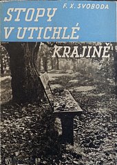 kniha Stopy v utichlé krajině romány, vyprávěné nejstaršími lidmi podbrdského kraje, Jos. R. Vilímek 1936