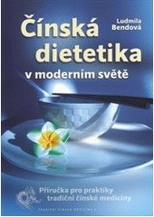 kniha Čínská dietetika v moderním světě příručka pro praktiky tradiční čínské medicíny, Tradiční čínská medicína 2012