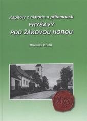 kniha Kapitoly z historie a přítomnosti Fryšavy pod Žákovou horou, Obec Fryšava pod Žákovou horou 2010