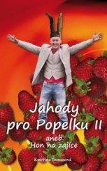 kniha Jahody pro Popelku II, aneb, Hon na zajíce, Repronis 2012