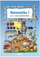 kniha Matematika 1. pro 1. ročník základní školy, Didaktis 2005