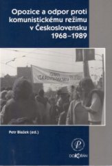 kniha Opozice a odpor proti komunistickému režimu v Československu 1968-1989, Ústav českých dějin FF UK 2005