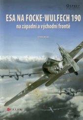 kniha Esa na Focke-Wulfech 190 na západní a východní frontě, CPress 2010