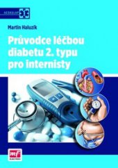 kniha Průvodce léčbou diabetu 2. typu pro internisty, Mladá fronta 2011