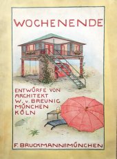 kniha Wochenende Entwürfe von Architekt W. v. Breunig , Bruckmann 1935