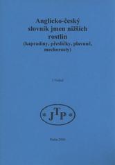 kniha Anglicko-český slovník jmen nižších rostlin (kapradiny, přesličky, plavuně, mechorosty), JTP 2006