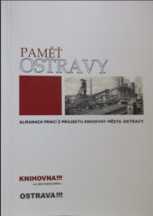 kniha Paměť Ostravy 2014-2016 Almanach prací z projektu knihovny města Ostravy, Repronis 2016