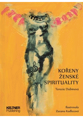 kniha Kořeny ženské spirituality  Návrat a transformace starověké moudrosti, Keltner 2013