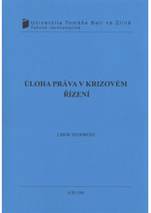 kniha Úloha práva v krizovém řízení, Univerzita Tomáše Bati ve Zlíně 2009