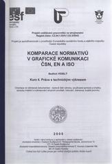 kniha Komparace normativů v grafické komunikaci ČSN, EN a ISO kurz 4 : práce s technickým výkresem, Jihočeská univerzita, Pedagogická fakulta 2008