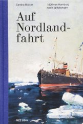 kniha Auf Nordlandfahrt 1896 von Hamburg nach Spitzbergen, NZZ Libro 2018