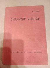 kniha Chráněné vodiče Určeno projektantům, montérům elektrických instalací a výrobcům příslušenství, SNTL 1957