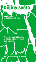 kniha Dějiny světa na příkladu sedmi laciných věcí Průvodce kapitalismem, přírodou a budoucností naší planety, Neklid 2020