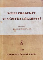 kniha Včelí produkty ve výživě a lékařství Výběr článků, Jednota včelařů 1957