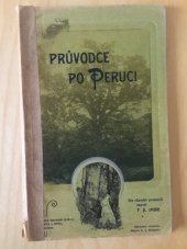 kniha Průvodce po Peruci a její paměti, A.J. Malýpetr 1905