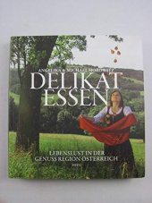 kniha Delikat Essen Lebenslust in der Genuss Region Österreich, MHM 2012