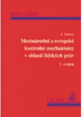 kniha Mezinárodní a evropské kontrolní mechanismy v oblasti lidských práv, C. H. Beck 2003