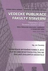 kniha Privatizace bytového fondu a jeho vliv na obecní bytovou politiku na základě zvolených ukazatelů autoreferát disertační práce, Vysoká škola báňská - Technická univerzita Ostrava 2008