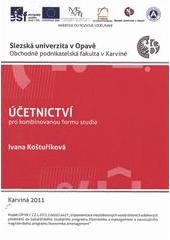 kniha Účetnictví pro kombinovanou formu studia, Slezská univerzita v Opavě, Obchodně podnikatelská fakulta v Karviné 2011