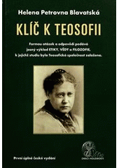 kniha Klíč k teosofii formou otázek a odpovědí podává jasný výklad etiky, vědy a filozofie, k jejichž studiu byla Teosofická společnost založena, Nová Akropolis 2013