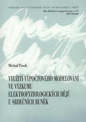 kniha Využití výpočtového modelování ve výzkumu elektrofyziologických dějů u srdečních buněk = Computational modelling in the research of electrophysiological processes in cardiac cells : teze habilitační práce, VUTIUM 2010