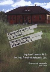 kniha Ekonomická analýza dřevostaveb = Economic analysis of wood structures : recenzovaná monografie, Mendelova univerzita v Brně 2010