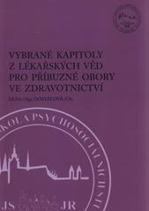 kniha Vybrané kapitoly z lékařských věd pro příbuzné obory ve zdravotnictví, Pražská vysoká škola psychosociálních studií 2010