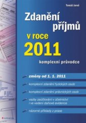 kniha Zdanění příjmů v roce 2011 komplexní průvodce, Grada 2011