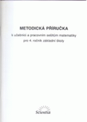 kniha Metodická příručka k učebnici a pracovním sešitům matematiky pro 4. ročník základní školy, Scientia 2000