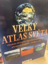 kniha Velký atlas světa Obrazová část s barevnými snímky přírodních prostředí, lexikon zemí, GeoMedia 1996