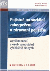 kniha Pojistné na sociální zabezpečení a zdravotní pojištění zaměstnanců a osob samostatně výdělečně činných právní stav k 1.1.2008, Anag 2008