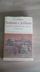 kniha Setkání s Ježíšem na Hoře, v podobenstvích, u Jezera a s učedníky Výklad biblických textů, meditace, modlitby, Ústřední církevní nakladatelství 1987