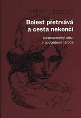 kniha Bolest přetrvává a cesta nekončí Nesmazatelný otisk v podvědomí národa, Baset 2022