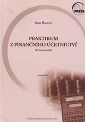 kniha Praktikum z finančního účetnictví (pracovní sešit), Vysoká škola finanční a správní 2010