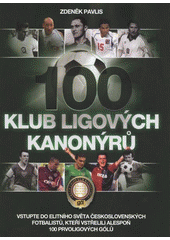 kniha 100 - Klub ligových kanonýrů, XYZ 2012