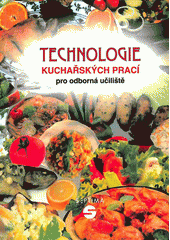 kniha Technologie kuchařských prací pro 1.-3. ročník odborných učilišť, Septima 2007