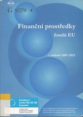 kniha Finanční prostředky fondů EU v programovacím období 2007-2013, IREAS, Institut pro strukturální politiku 2007