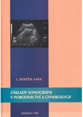 kniha Základy sonografie v porodnictví a gynekologii, Univerzita Palackého 1998