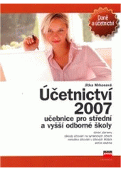 kniha Účetnictví 2007 učebnice pro SŠ a VOŠ, CPress 2007