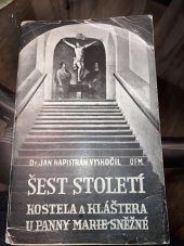 kniha Šest století kostela a kláštera u Panny Marie Sněžné, Atlas 1947