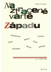 kniha Na ztracené vartě Západu antologie české nesocialistické publicistiky z let 1945-1948, Prostor 2000