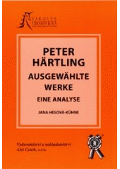 kniha Peter Härtling ausgewählte Werke : eine Analyse, Aleš Čeněk 2005