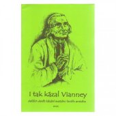 kniha I tak kázal Vianney dalších devět kázání svatého faráře arského, A.M.I.M.S. 2005